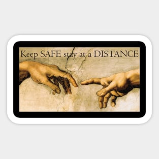 keep SAFE stay at a DISTANCE Sticker